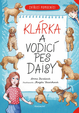 Zvířecí pomocníci - Klárka a vodicí pes Daisy - Anna Burdová