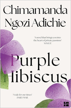 Purple Hibiscus - Chimamanda Ngozi Adichie