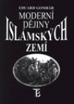 Moderní dějiny islámských zemí Eduard Gombár