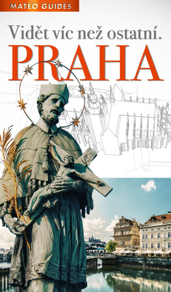 Praha – Vidět víc než ostatní - Lubor Matěj