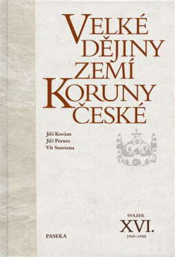 Velké dějiny zemí Koruny české XVI. (1945-1948) - Jiří Kocián