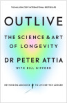 Outlive: The Science and Art of Longevity, 1. vydání - Peter Attia