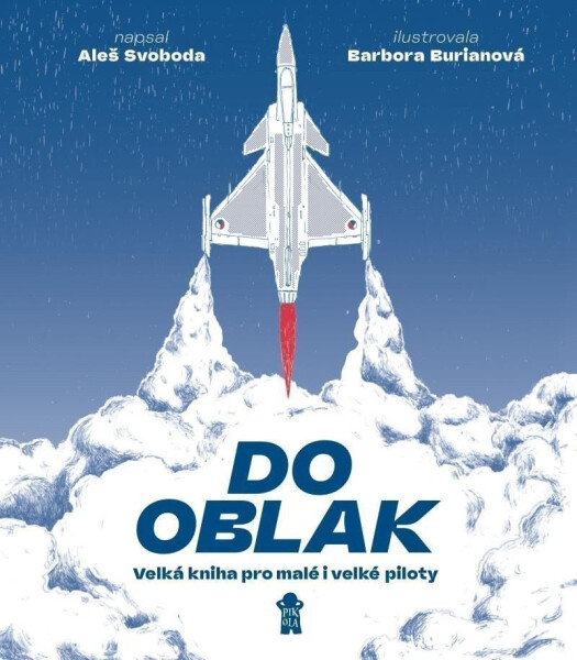 Do oblak – Velká kniha pro malé i velké piloty - Aleš Svoboda