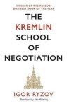 The Kremlin School of Negotiation - Igor Ryzov