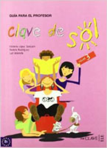 Clave de Sol 3 Guía Para El Profesor (b1) - Valencia Luz