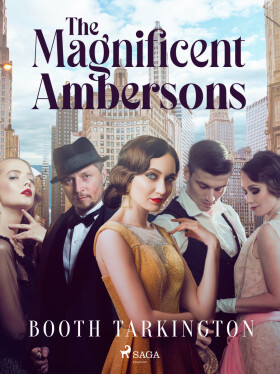 The Magnificent Ambersons - Booth Tarkington