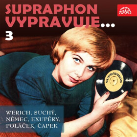 Supraphon vypravuje...3 (Werich, Suchý, Němec, Saint-Exupéry, Poláček, Čapek) - František Němec