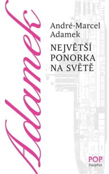 Největší ponorka na světě André-Marcel Adamek