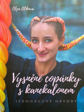 Vysněné copánky kanekalonem Jednoduché návody Olga Olikova