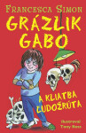 Grázlik Gabo a kliatba ľudožrúta - Francesca Simon