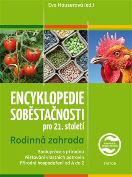 Encyklopedie soběstačnosti pro 21. století 1 - Rodinná zahrada - Eva Hauserová