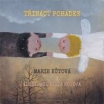 Třináct pohádek - Marie Kůtová