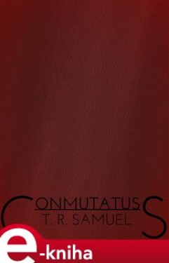 Conmutatus - T. R. Samuel e-kniha
