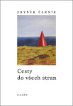 Cesty do všech stran Zbyněk Černík