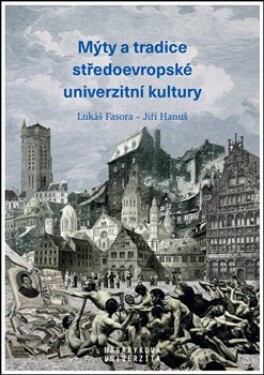 Mýty tradice středoevropské univerzitní kultury