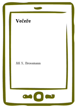 Večeře - Jiří X. Brossmann