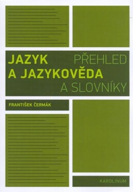 Jazyk a jazykověda - Přehled a slovníky, 3. vydání - František Čermák