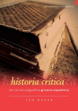 Historia crítica de la lexicografía gitano-española - Ivo Buzek - e-kniha