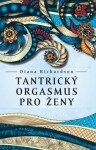 Tantrický orgasmus pro ženy - Diana Richardson