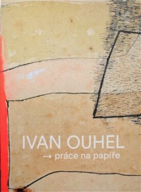Ivan Ouhel práce na papíře