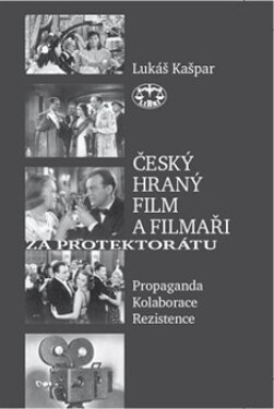 Český hraný film filmaři za protektorátu Lukáš Kašpar