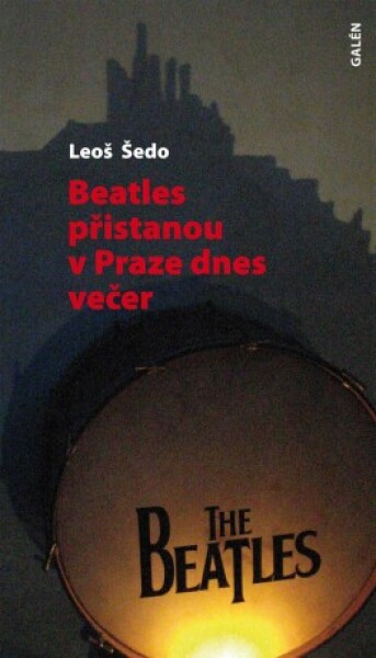 Beatles přistanou v Praze dnes večer - Leoš Šedo - e-kniha