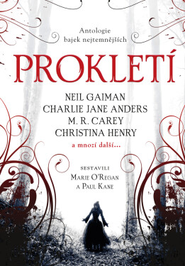 Prokletí - antologie bajek nejtemnějších - Paul Kane, Marie O´Regan