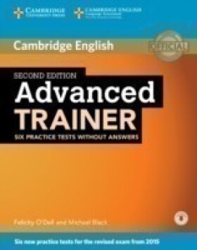 Advanced Trainer Six Practice Tests without Answers with Audio - Black, Michael; O'Dell, Felicity