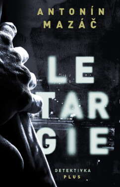 Letargie - Antonín Mazáč