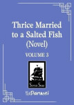 Thrice Married to a Salted Fish (Novel) Vol. 3