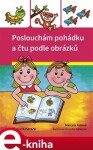 Poslouchám pohádku čtu podle obrázků Marcela Kotová