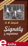 Signály z neznáma - Antonín Benjamin Svojsík e-kniha