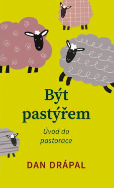 Být pastýřem - Dan Drápal