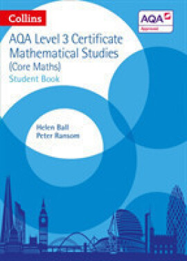 Collins AQA Certificate Level 3 Mathematical Studies (Core Maths) - Student Book - Ball Helen