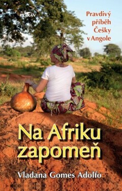 Na Afriku zapomeň - Adolfo Gomes Vladana - e-kniha