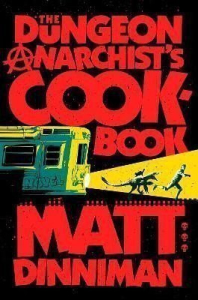 Dungeon Anarchist´s Cookbook - Matt Dinniman