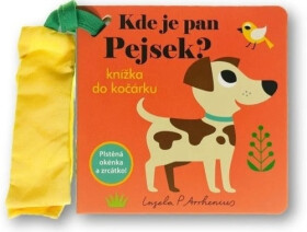 Kde je pan Pejsek? Knížka do kočárku - Ingela P. Arrhemius