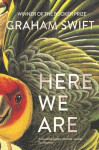 Here We Are Graham Swift