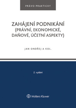 Zahájení podnikání (právní, ekonomické, daňové, účetní aspekty), 2. vydání - autorů - e-kniha