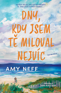 Dny, kdy jsem tě miloval nejvíc - Amy Neff