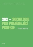 SOS Sociologie pro pomáhající profese Eva Křížová