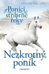 Poníci od stříbrné řeky Nezkrotný poník
