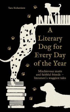 Literary Dog for Every Day of the Year - Richardson Tara