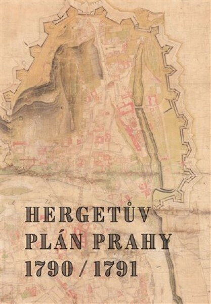 Hergetův plán Prahy 1790/1791 Marek Lašťovka