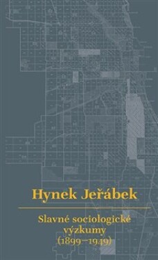 Slavné sociologické výzkumy (1899–1949) Hynek Jeřábek