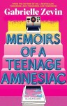 Memoirs of Teenage Amnesia Gabrielle Zevin