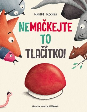 E-kniha: Nemačkejte to tlačítko! od Tacchini Matilde