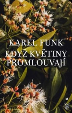 Když květiny promlouvají Karel Funk