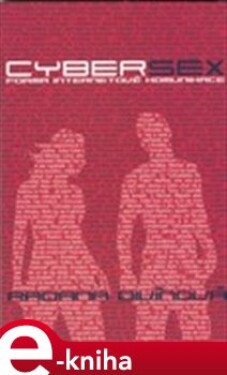 Cybersex - forma internetové komunikace - Radana Divínová e-kniha