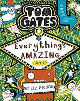 Tom Gates Everything´s Amazing (sort of) Liz Pichon